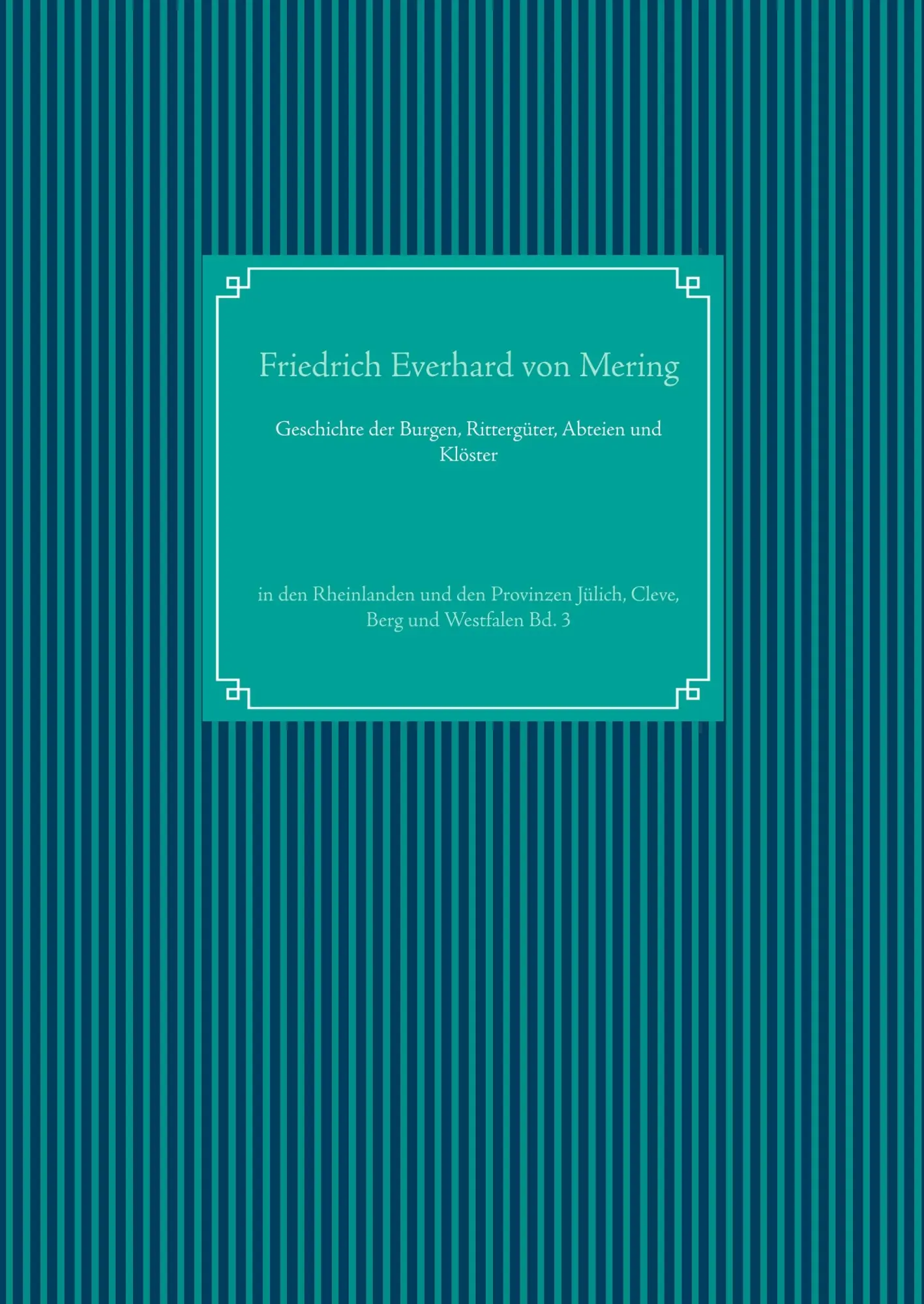 Cover: 9783752840797 | Geschichte der Burgen, Rittergüter, Abteien und Klöster | Mering