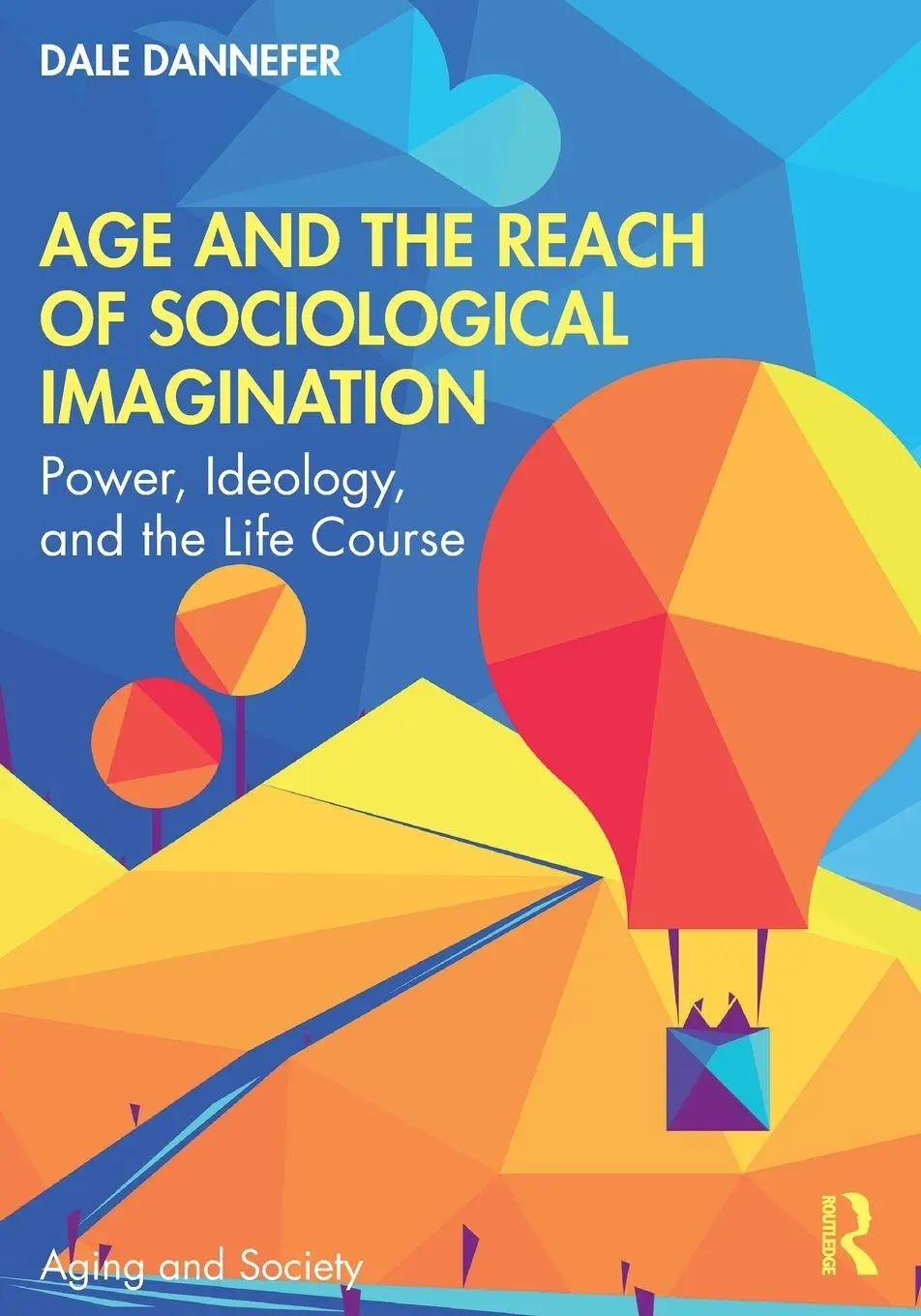 Cover: 9780367190897 | Age and the Reach of Sociological Imagination | Dale Dannefer | Buch