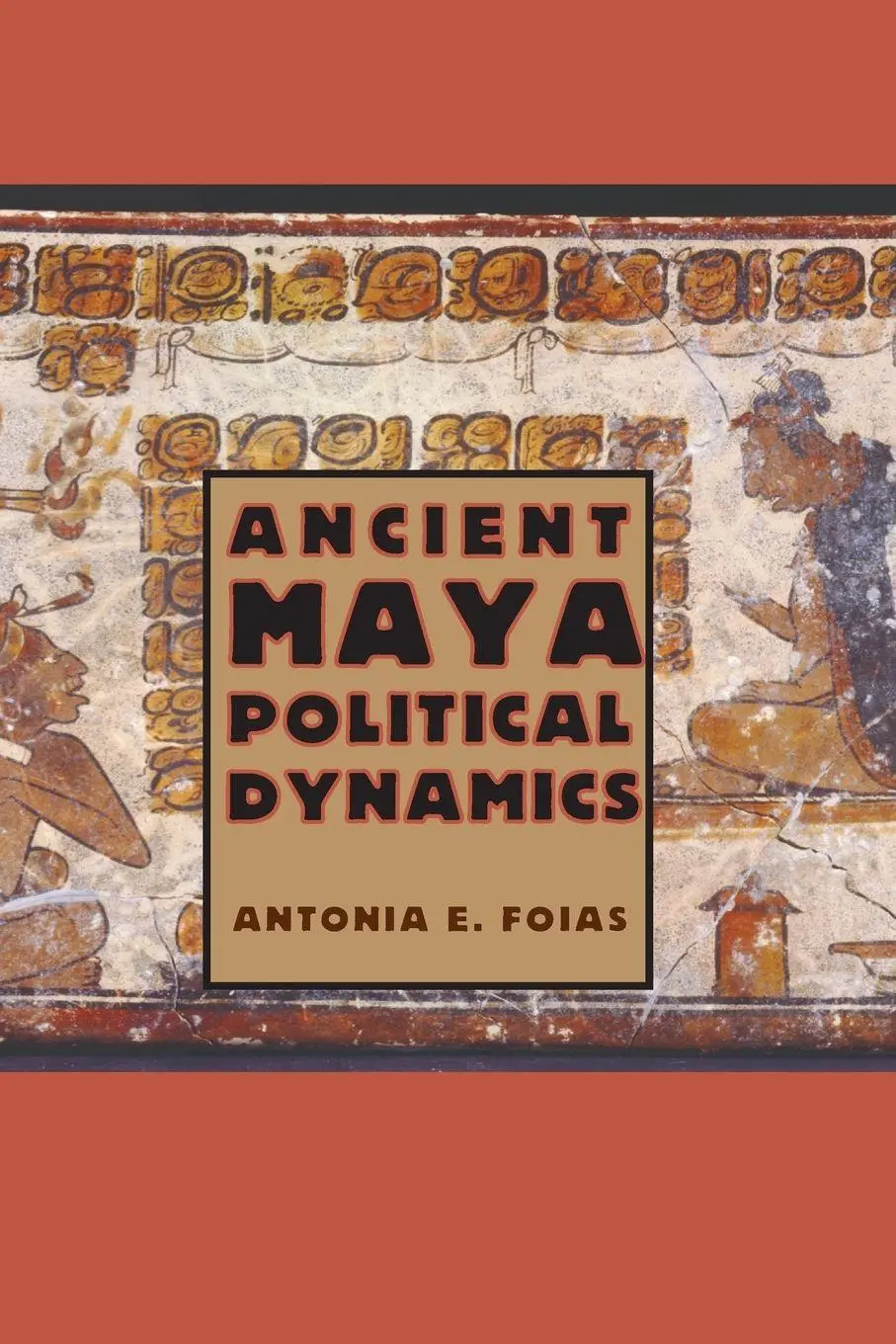 Cover: 9780813060897 | Ancient Maya Political Dynamics | Antonia E. Foias | Taschenbuch