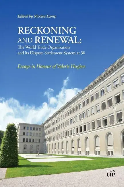 Cover: 9781487570897 | Reckoning and Renewal: The World Trade Organization and Its Dispute...