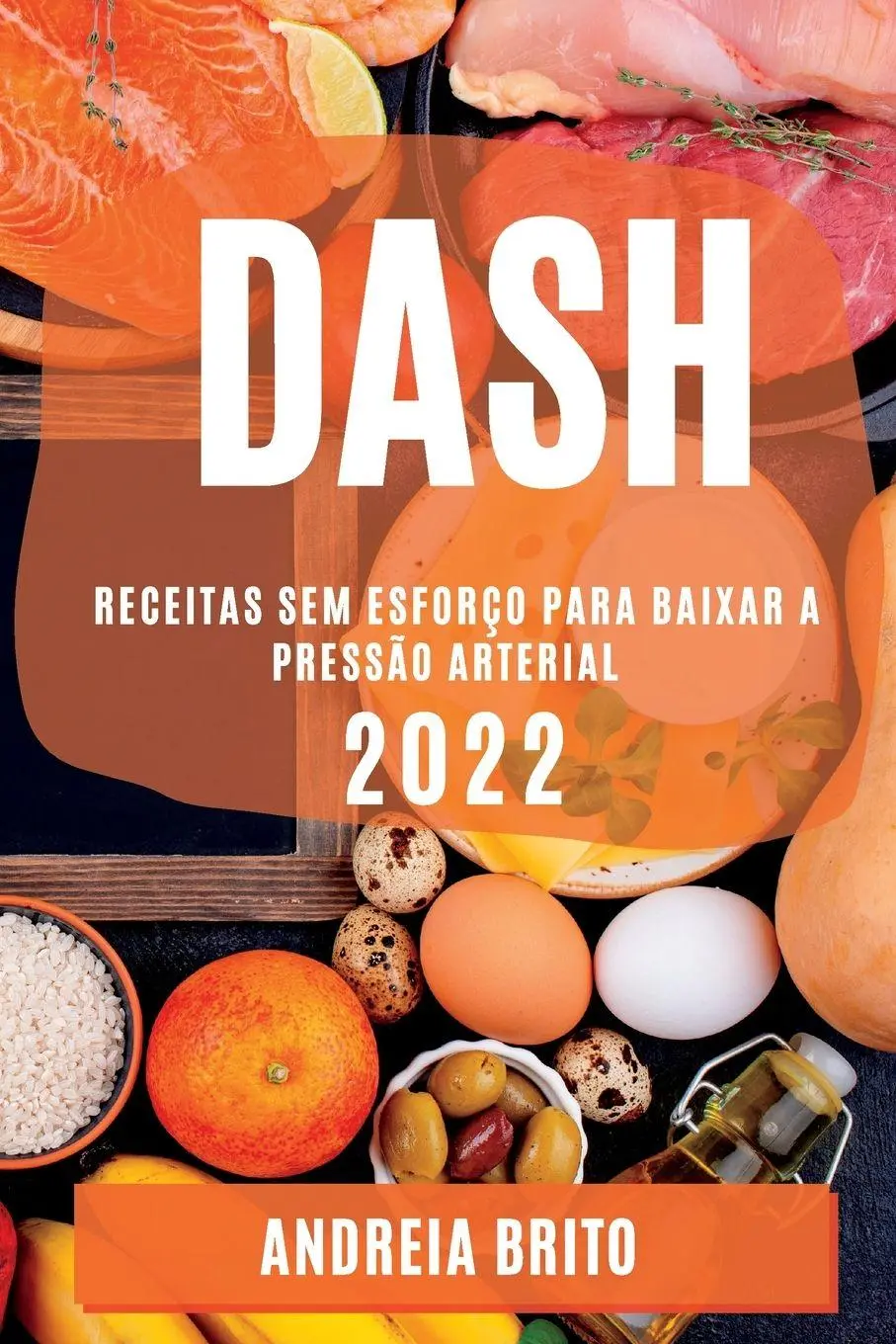 Cover: 9781837890897 | DASH 2022 | RECEITAS SEM ESFORÇO PARA BAIXAR A PRESSÃO ARTERIAL | Buch