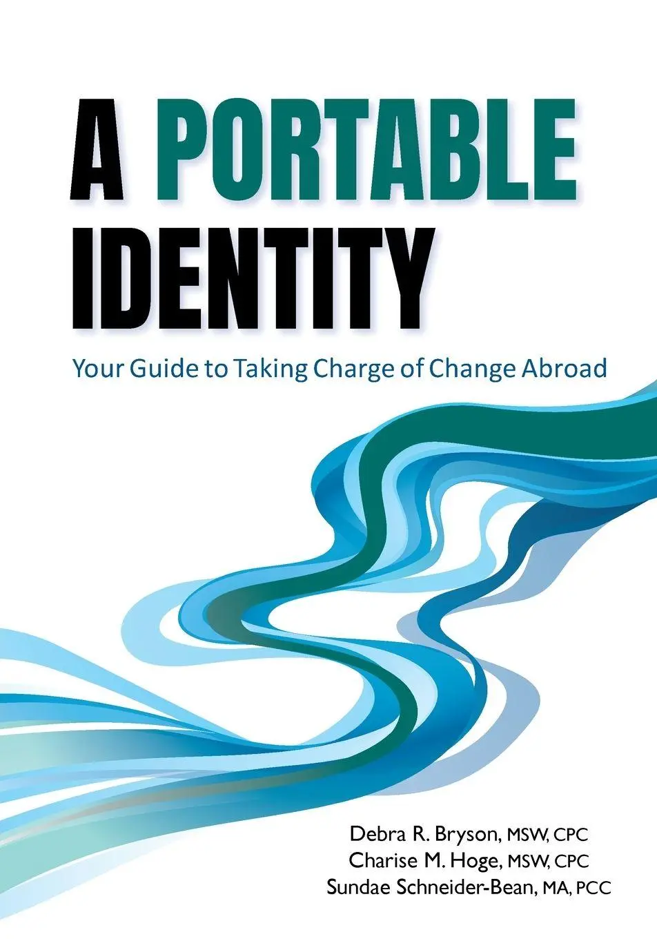 Cover: 9781999880897 | A Portable Identity | Your Guide to Taking Charge of Change Abroad