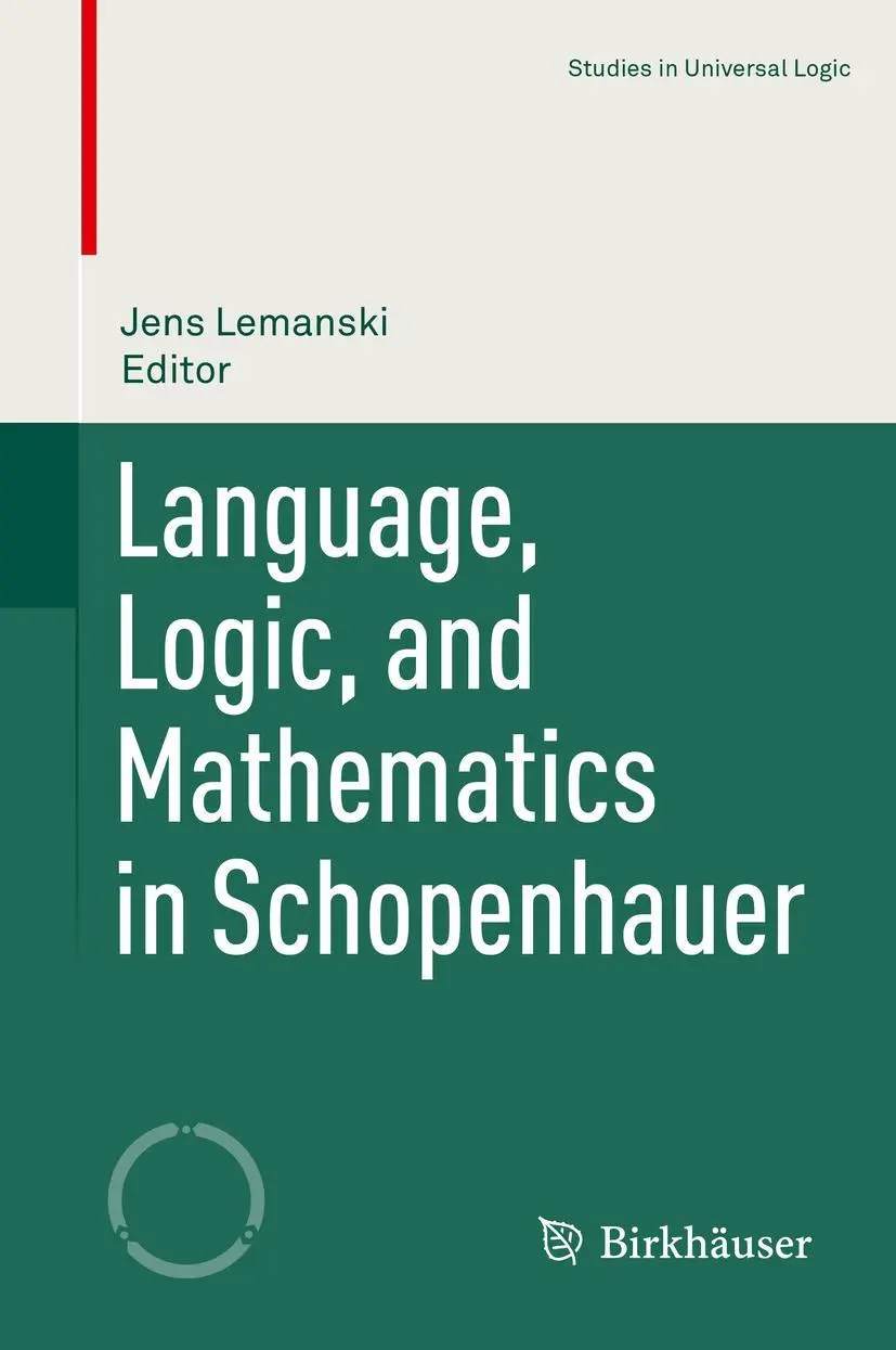 Cover: 9783030330897 | Language, Logic, and Mathematics in Schopenhauer | Jens Lemanski | vi