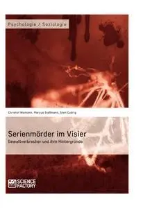 Cover: 9783956870897 | Serienmörder im Visier. Gewaltverbrecher und ihre Hintergründe | Buch