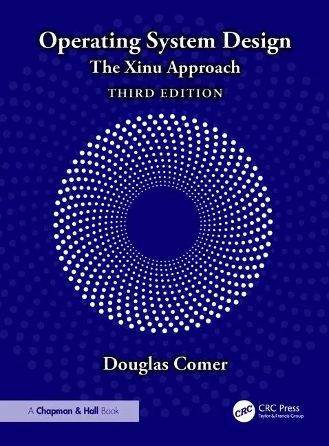 Cover: 9781032980997 | Operating System Design | The Xinu Approach | Douglas Comer | Buch