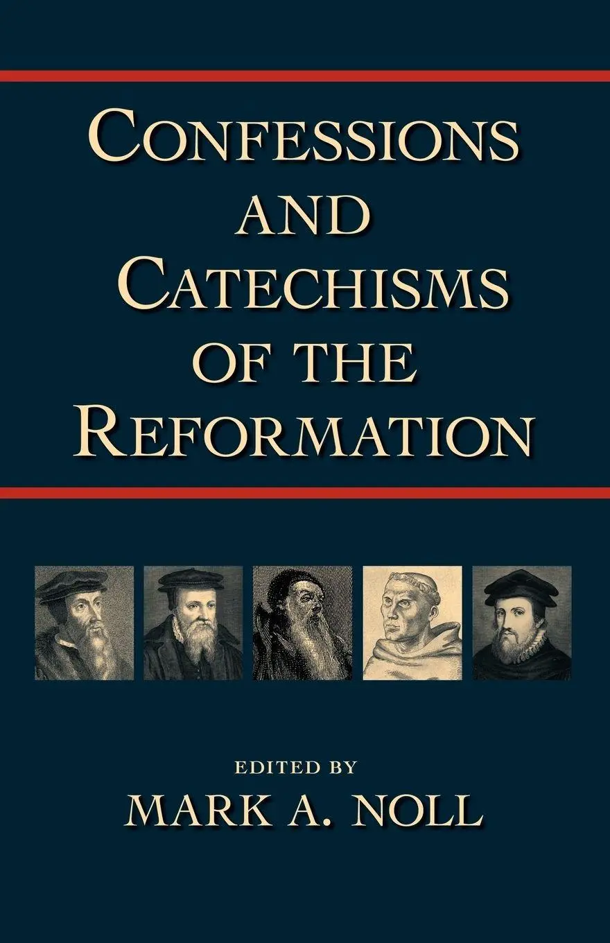 Confessions and Catechisms of the Reformation