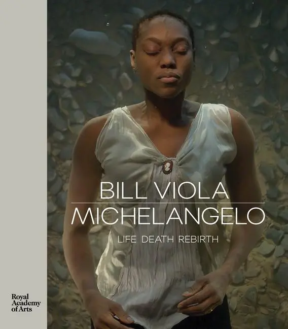 Cover: 9781910350997 | Bill Viola / Michelangelo | Life, Death, Rebirth | Buch | Englisch