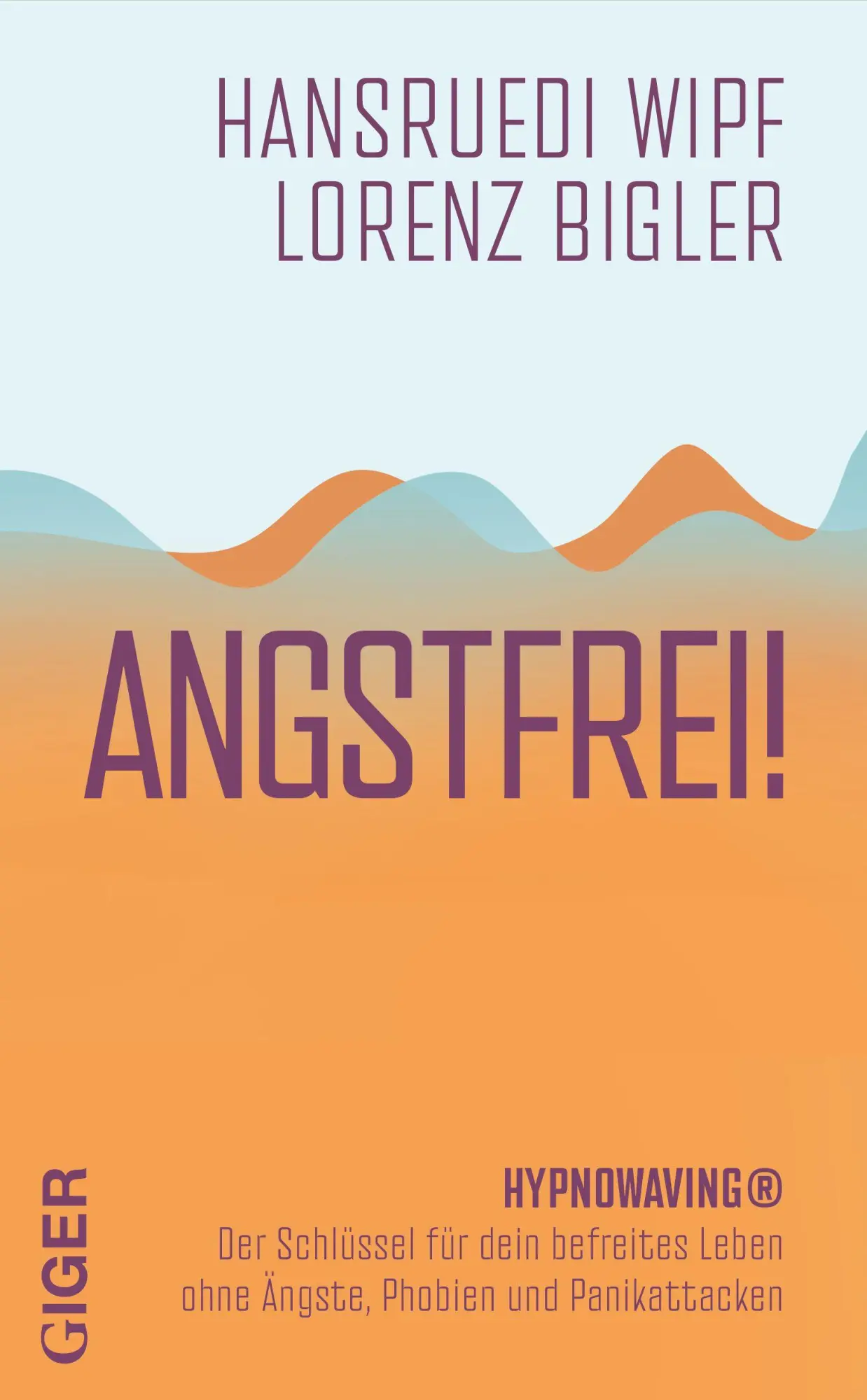 Cover: 9783039330997 | Angstfrei! | Hansruedi Wipf (u. a.) | Taschenbuch | 160 S. | Deutsch
