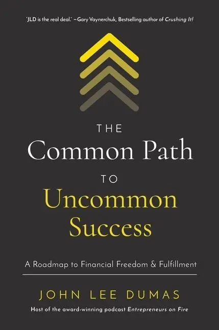 Cover: 9781400221097 | The Common Path to Uncommon Success | John Lee Dumas | Buch | Gebunden
