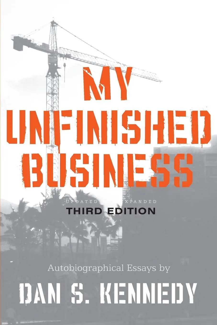 Cover: 9781599321097 | My Unfinished Business | Dan S Kennedy | Taschenbuch | Englisch | 2009