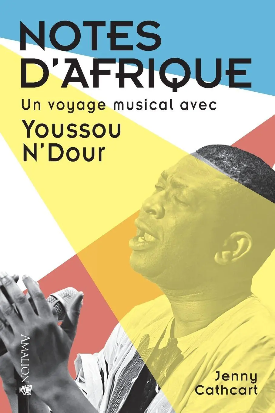 Cover: 9782359261097 | Notes d'Afrique | Un voyage musical avec Youssou N'Dour | Cathcart