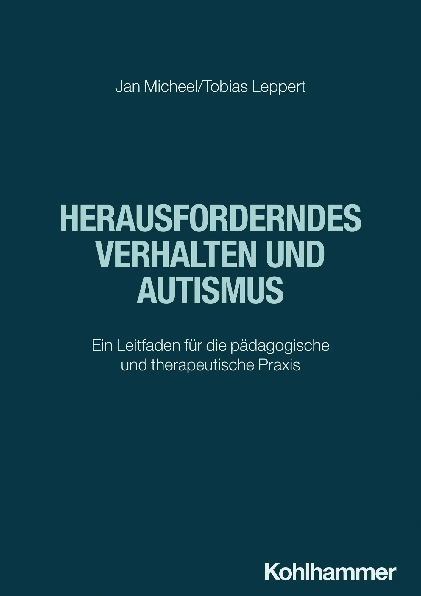 Cover: 9783170421097 | Herausforderndes Verhalten und Autismus | Jan Micheel (u. a.) | Buch
