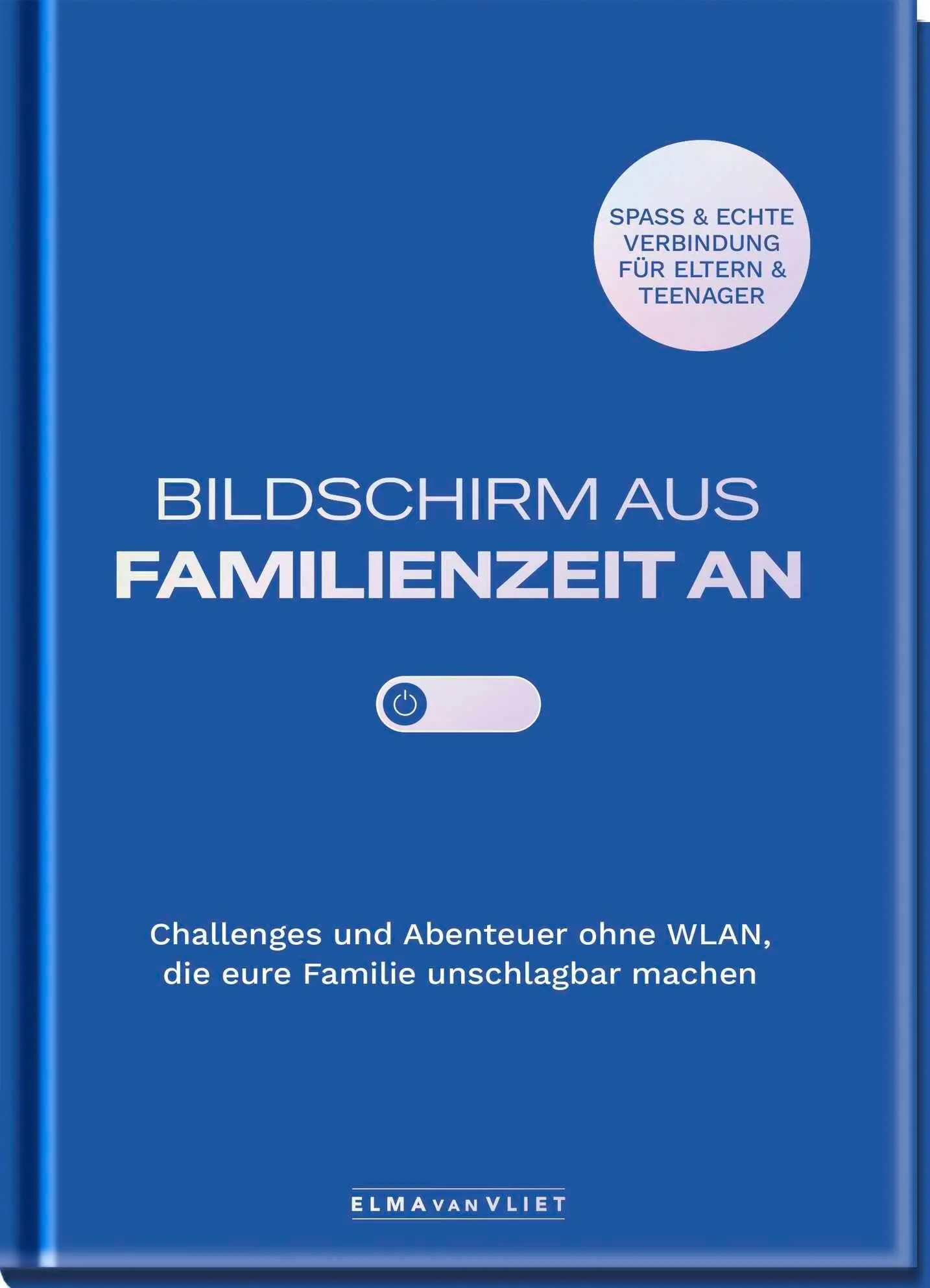 Cover: 9783426001097 | Bildschirm aus - Familienzeit an! | Elma Van Vliet | Buch | 160 S.
