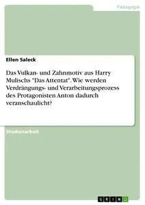 Cover: 9783668591097 | Das Vulkan- und Zahnmotiv aus Harry Mulischs "Das Attentat". Wie...