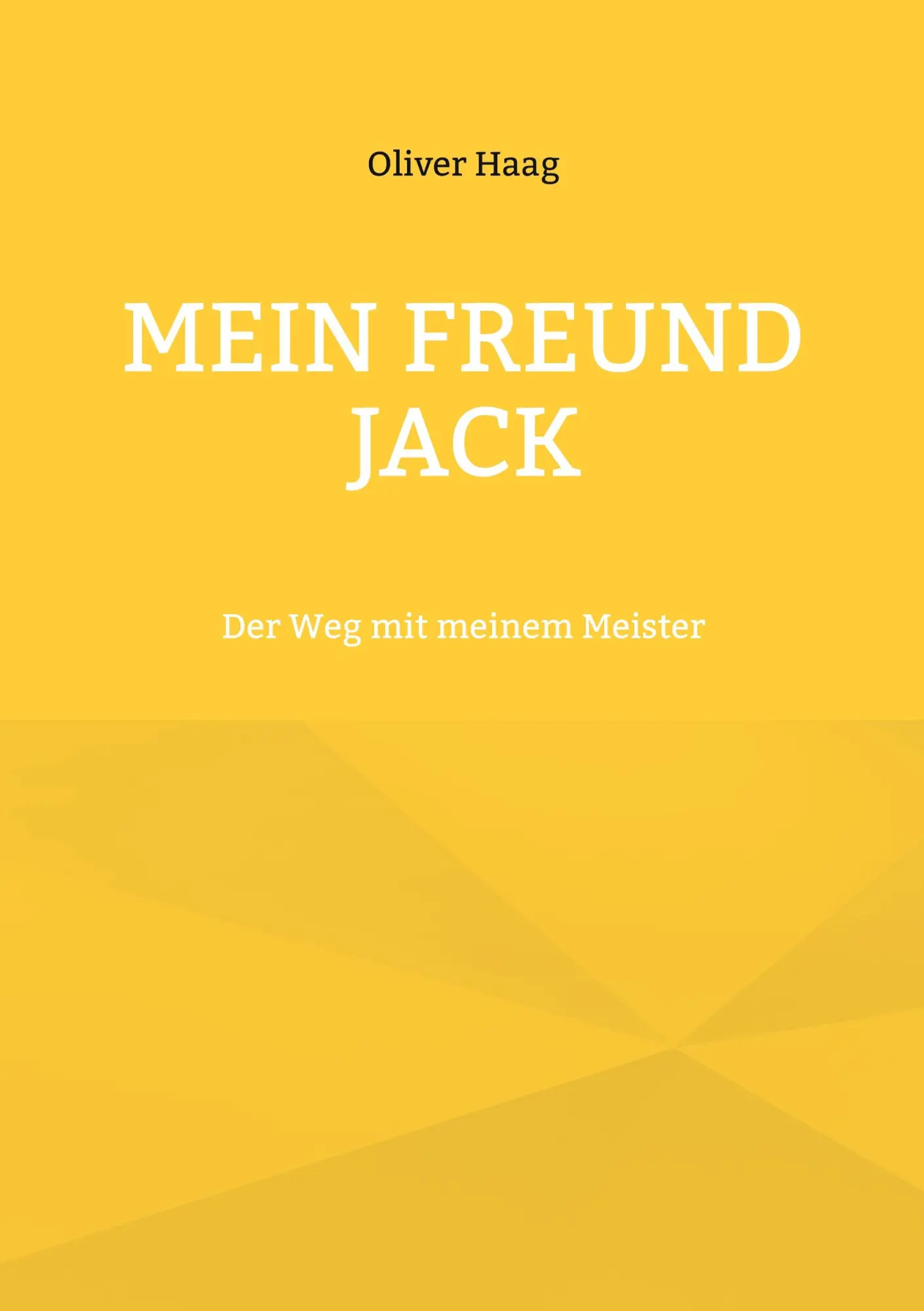 Cover: 9783696761097 | Mein Freund Jack | Der Weg mit meinem Meister | Oliver Haag | Buch