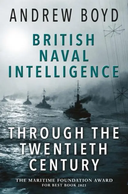 Cover: 9781399021197 | British Naval Intelligence through the Twentieth Century | Andrew Boyd