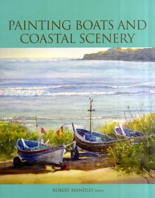 Cover: 9781847971197 | Painting Boats and Coastal Scenery | Robert Brindley | Taschenbuch