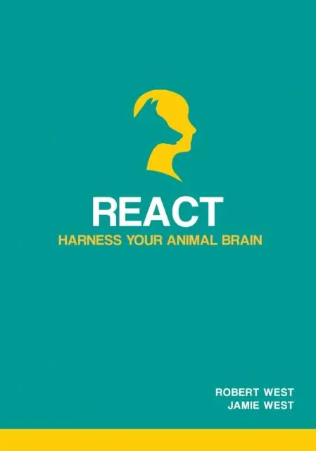 Cover: 9781912141197 | React - Harness Your Animal Brain | Jamie West (u. a.) | Taschenbuch
