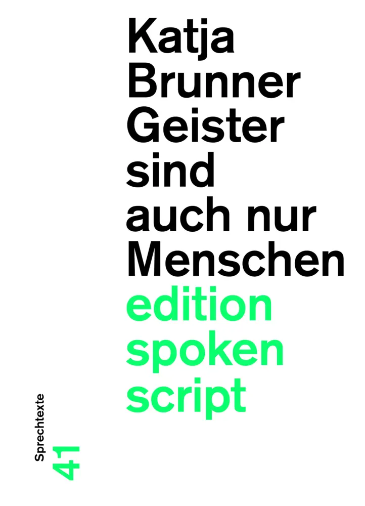 Cover: 9783038531197 | Geister sind auch nur Menschen | Sprechtexte | Katja Brunner | Buch
