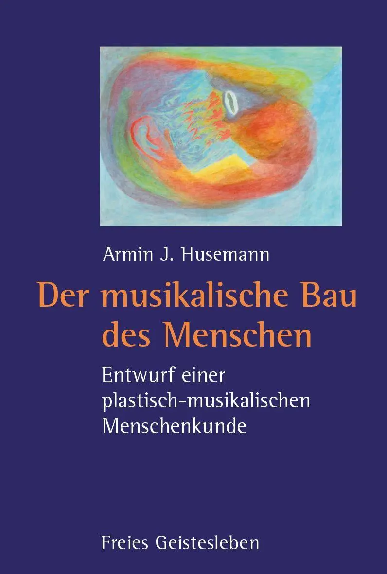 Cover: 9783772501197 | Der musikalische Bau des Menschen | Armin J. Husemann | Buch | 351 S.