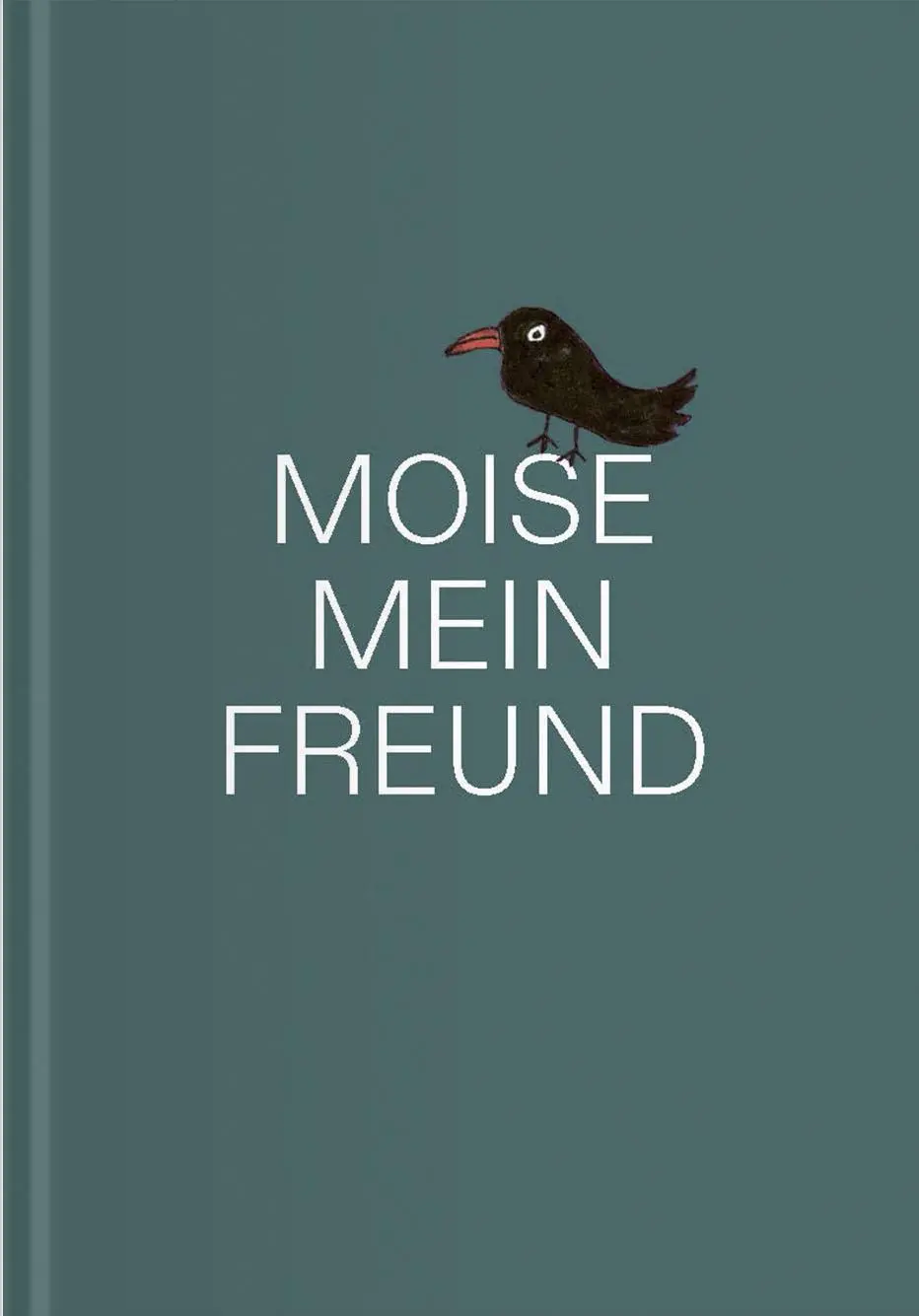Cover: 9783991531197 | MOISE, MEIN FREUND | Florin Moise (u. a.) | Buch | 168 S. | Deutsch