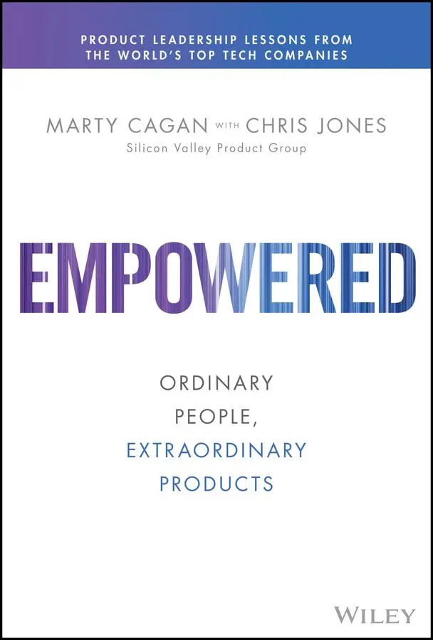 Cover: 9781119691297 | EMPOWERED | Ordinary People, Extraordinary Products | Cagan (u. a.) Cover: 9781119691297 | EMPOWERED | Ordinary People, Extraordinary Products | Cagan (u. a.)