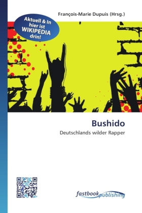 Bushido | Deutschlands wilder Rapper | François-Marie Dupuis | Taschenbuch | Deutsch | FastBook Publishing | EAN 9786130121297 - Dupuis, François-Marie