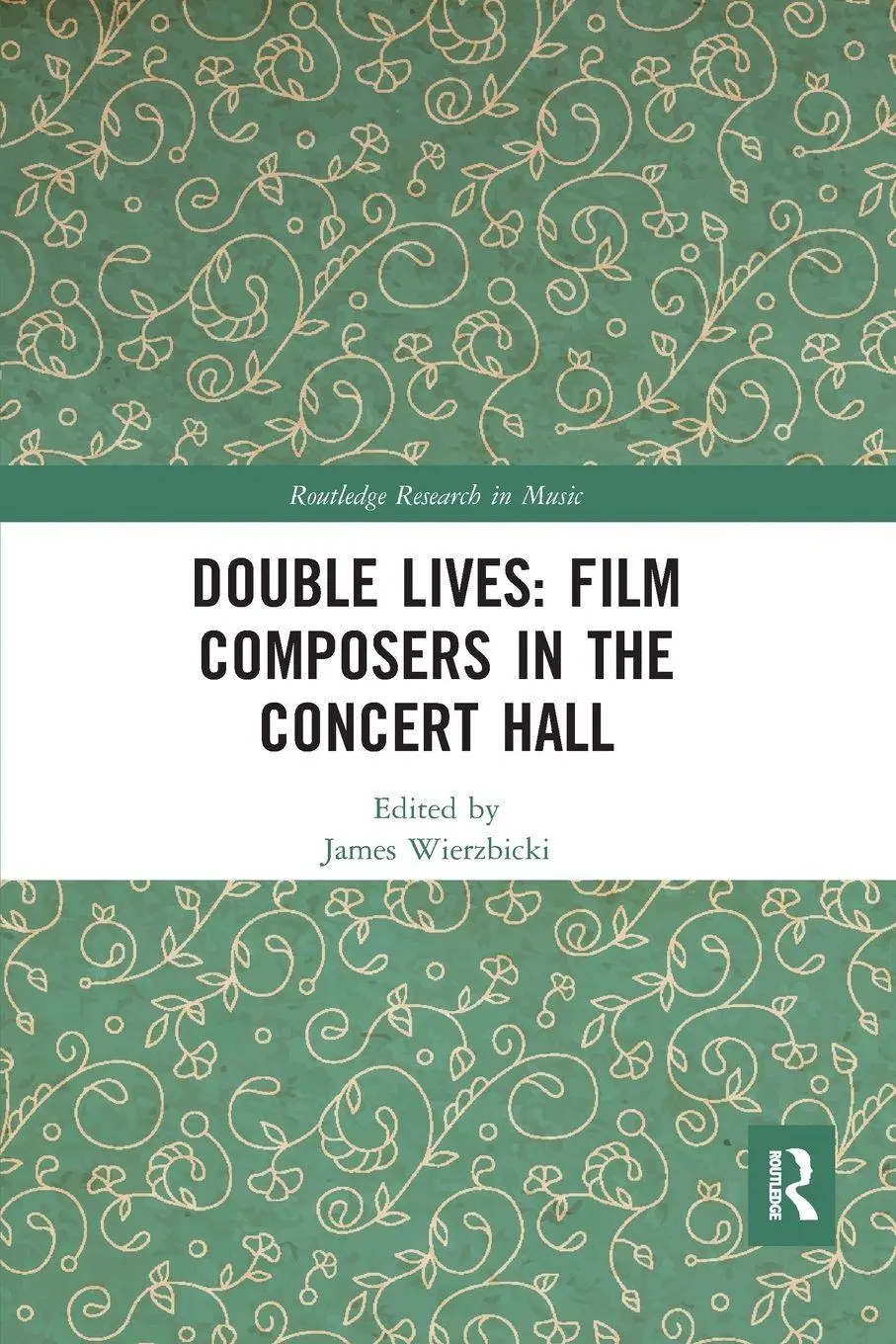 Cover: 9780367661397 | Double Lives | Film Composers in the Concert Hall | James Wierzbicki