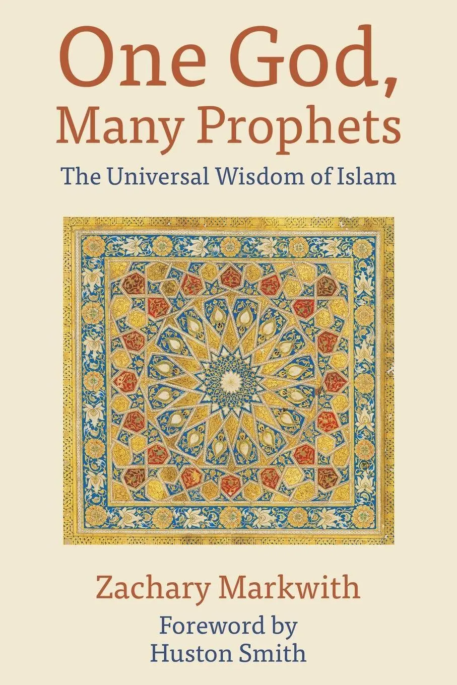 Cover: 9781597311397 | One God, Many Prophets | The Universal Wisdom of Islam | Markwith