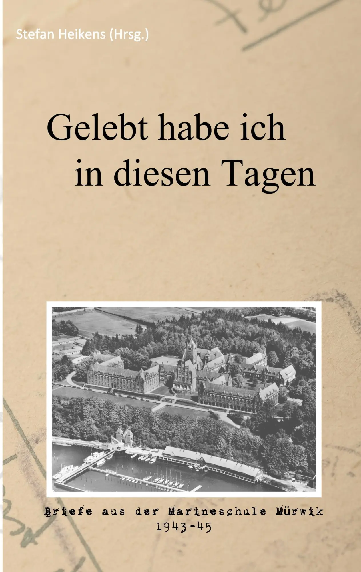 Cover: 9783743181397 | Gelebt habe ich in diesen Tagen | Stefan Heikens | Taschenbuch | 2017