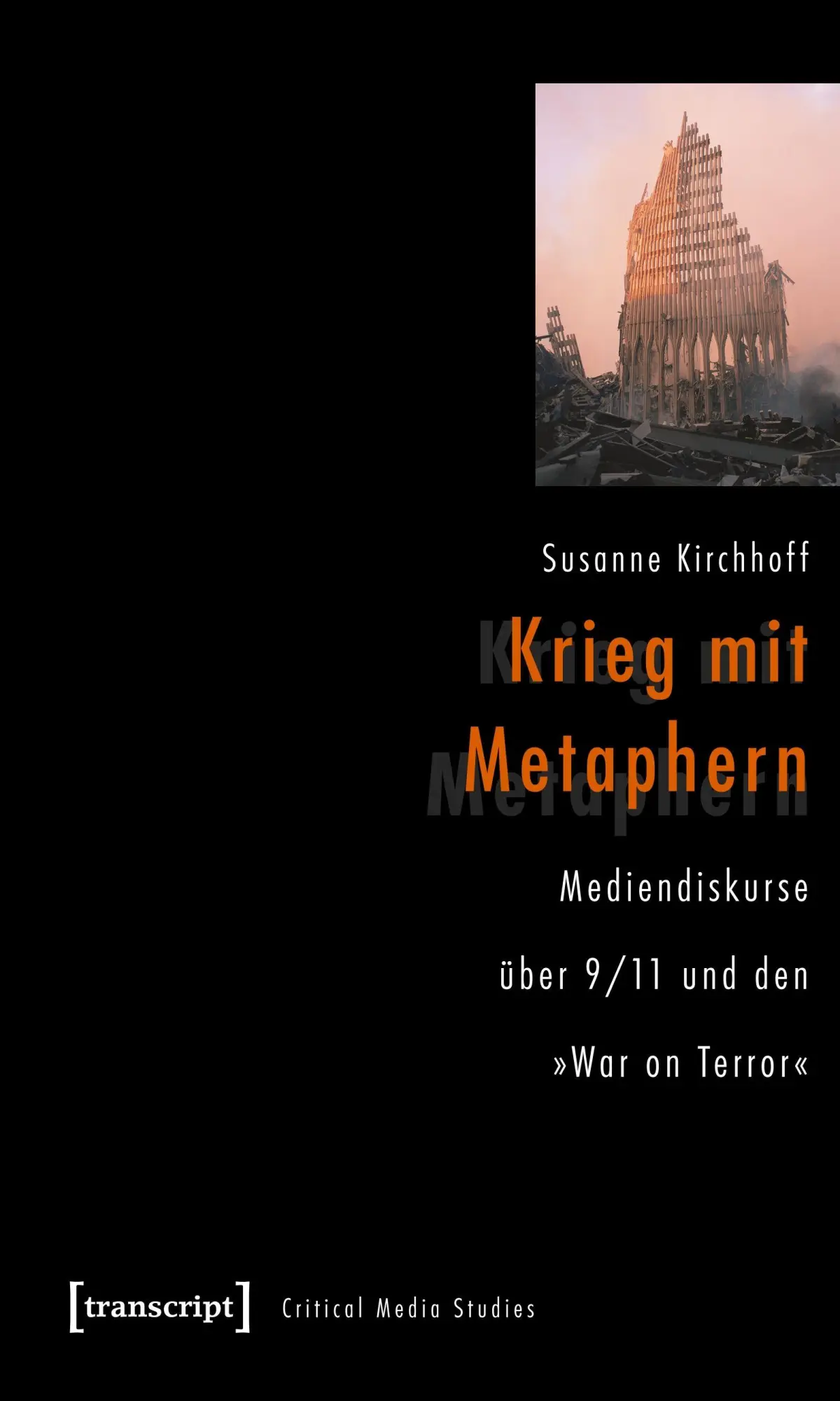 Cover: 9783837611397 | Krieg mit Metaphern | Mediendiskurse über 9/11 und den »War on Terror«