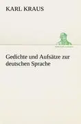 Cover: 9783842491397 | Gedichte und Aufsätze zur deutschen Sprache | Karl Kraus | Taschenbuch
