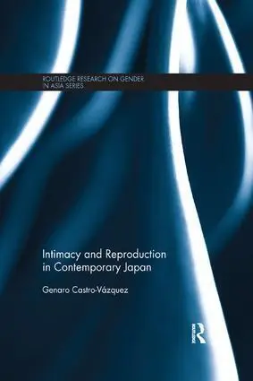 Cover: 9780815361497 | Intimacy and Reproduction in Contemporary Japan | Castro-Vázquez