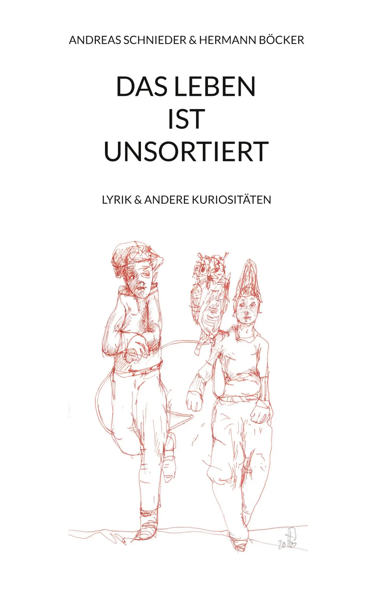 Cover: 9783758331497 | Das Leben ist unsortiert | Lyrik und andere Kuriositäten | Buch | 2024