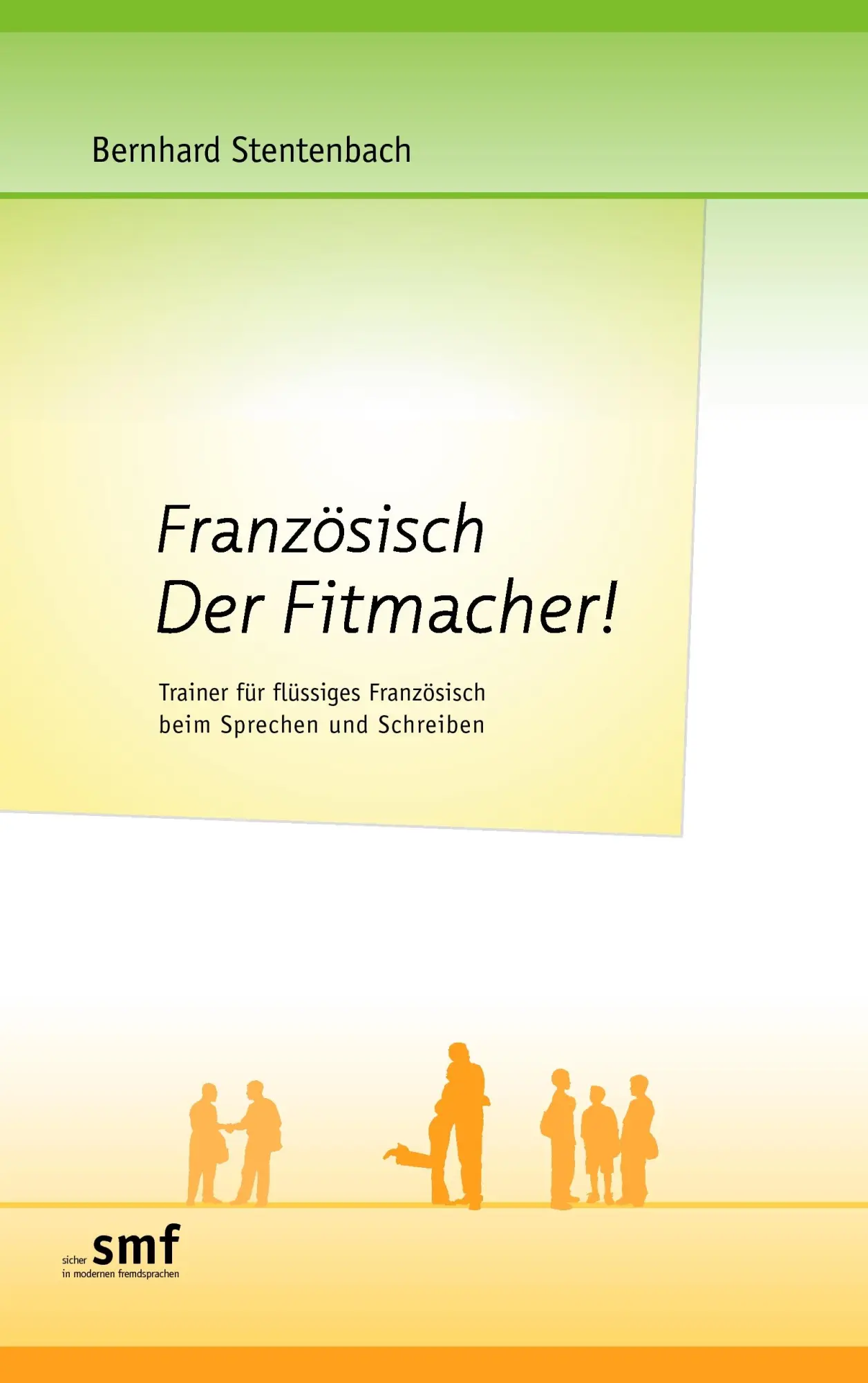 Cover: 9783839131497 | Französisch Der Fitmacher! | Bernhard Stentenbach | Taschenbuch | 2009