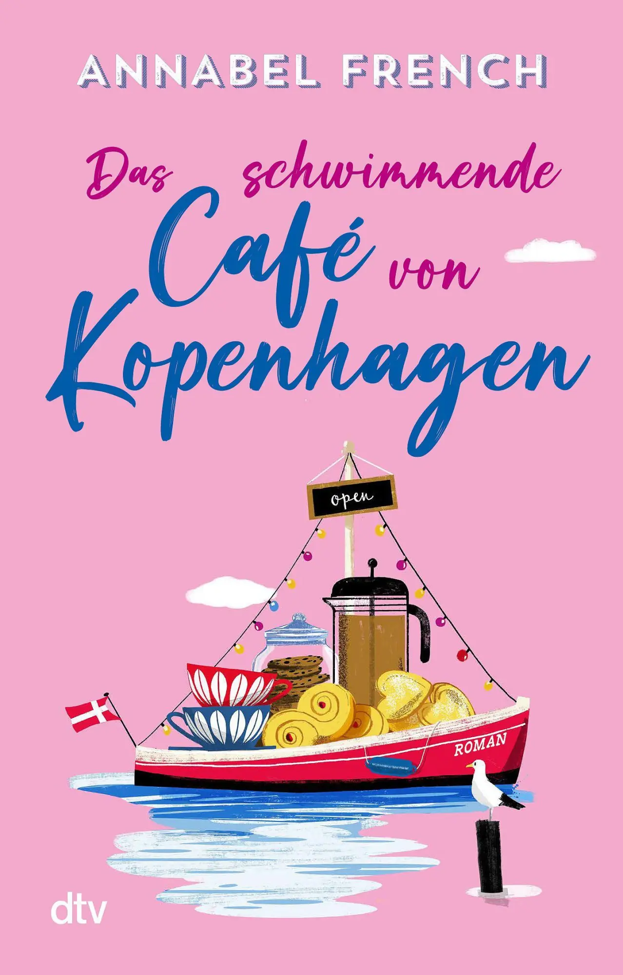 Cover: 9783423221597 | Das schwimmende Café von Kopenhagen | Annabel French | Taschenbuch