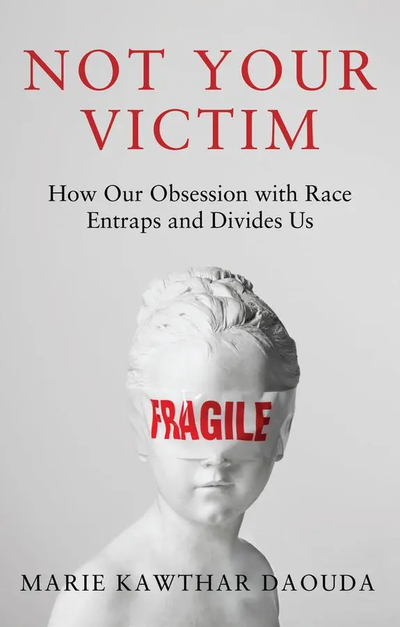 Cover: 9781509571697 | Not Your Victim | How our Obsession with Race Entraps and Divides Us