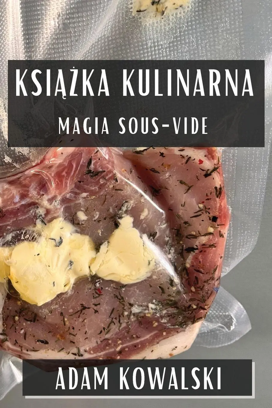 Cover: 9781835591697 | Ksi¿¿ka Kulinarna | Magia Sous-Vide | Adam Kowalski | Taschenbuch