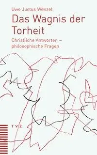 Cover: 9783290181697 | Das Wagnis der Torheit | Christliche Antworten - philosophische Fragen