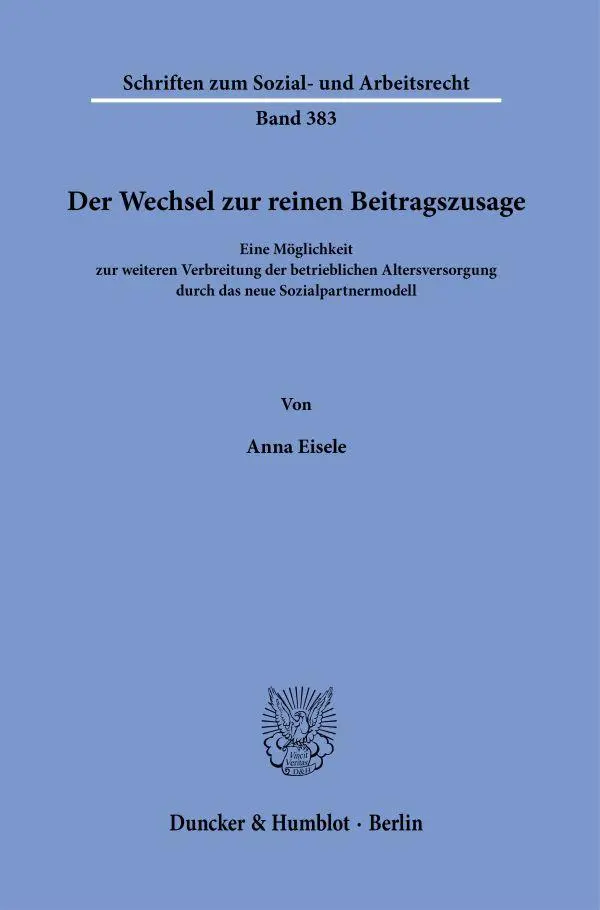Cover: 9783428191697 | Der Wechsel zur reinen Beitragszusage. | Anna Eisele | Taschenbuch