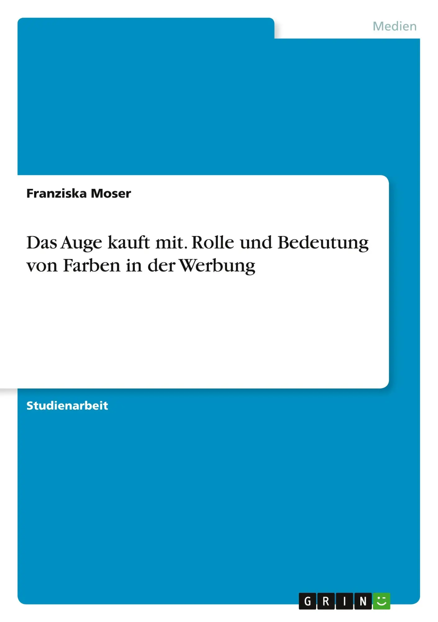 Cover: 9783668841697 | Das Auge kauft mit. Rolle und Bedeutung von Farben in der Werbung