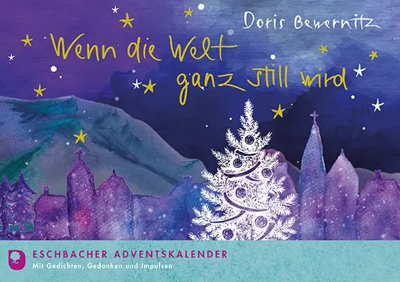 Cover: 9783987001697 | Wenn die Welt ganz still wird | Eschbacher Adventskalender | Bewernitz