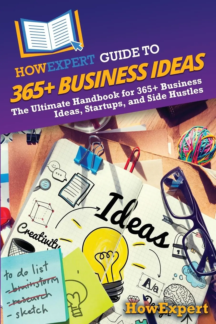 Cover: 9798895731697 | HowExpert Guide to 365+ Business Ideas | Howexpert | Taschenbuch