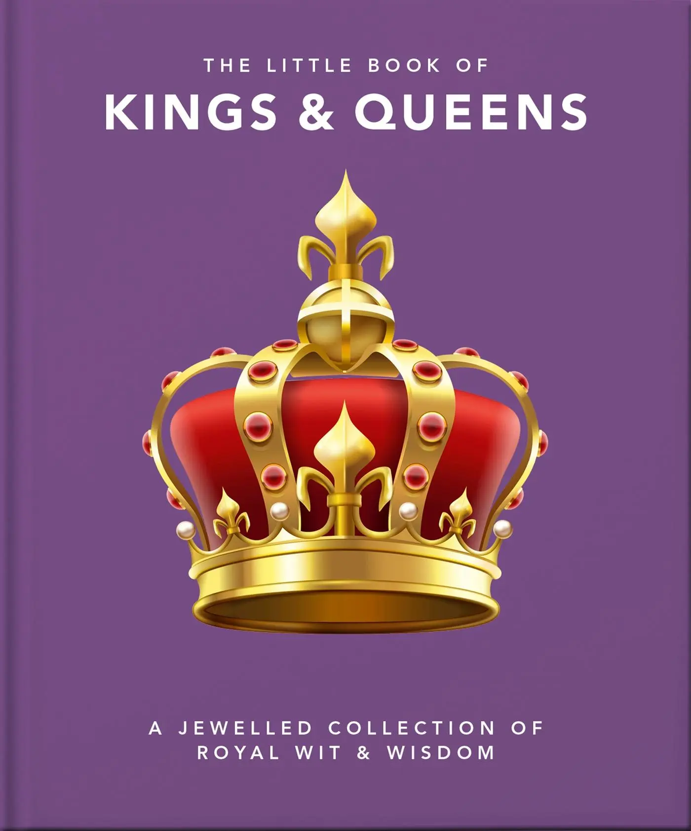 Cover: 9781800691797 | The Little Book of Kings &amp; Queens | Orange Hippo! | Buch | Gebunden