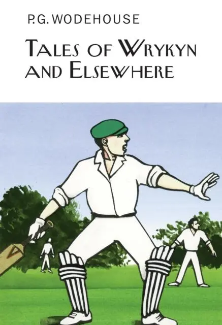 Cover: 9781841591797 | Tales of Wrykyn And Elsewhere | P. G. Wodehouse | Buch | Gebunden