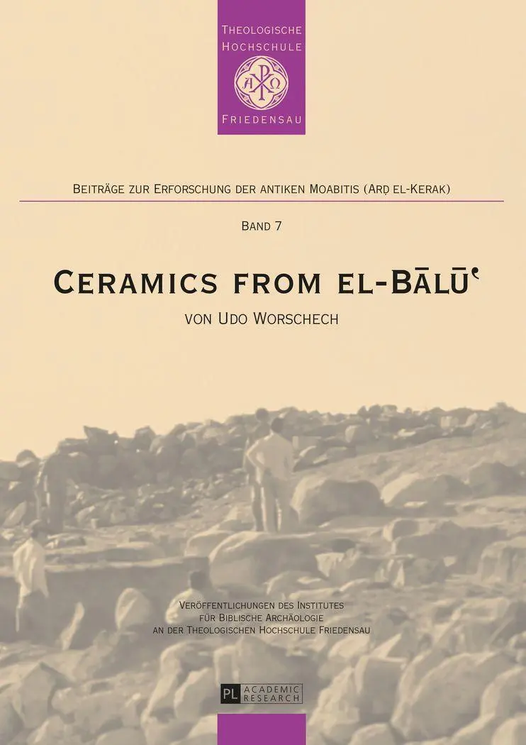 Ceramics from el-Balu' (Beiträge zur Erforschung der antiken Moabitis (Ard El-Kerak))