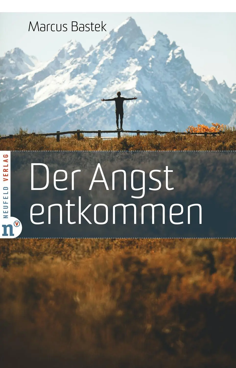Cover: 9783862561797 | Der Angst entkommen | Marcus Bastek | Taschenbuch | 181 S. | Deutsch