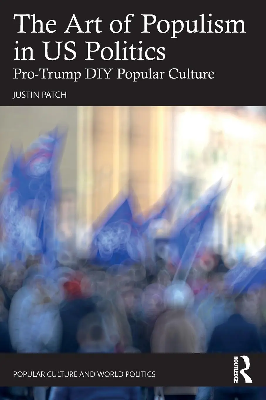 Cover: 9781032341897 | The Art of Populism in US Politics | Pro-Trump DIY Popular Culture