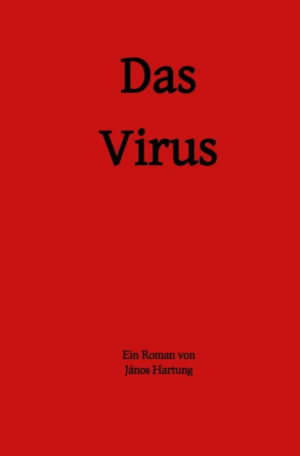 Cover: 9783752971897 | Das Virus | Ein Roman über den Umgang mit Krisensituationen | Hartung