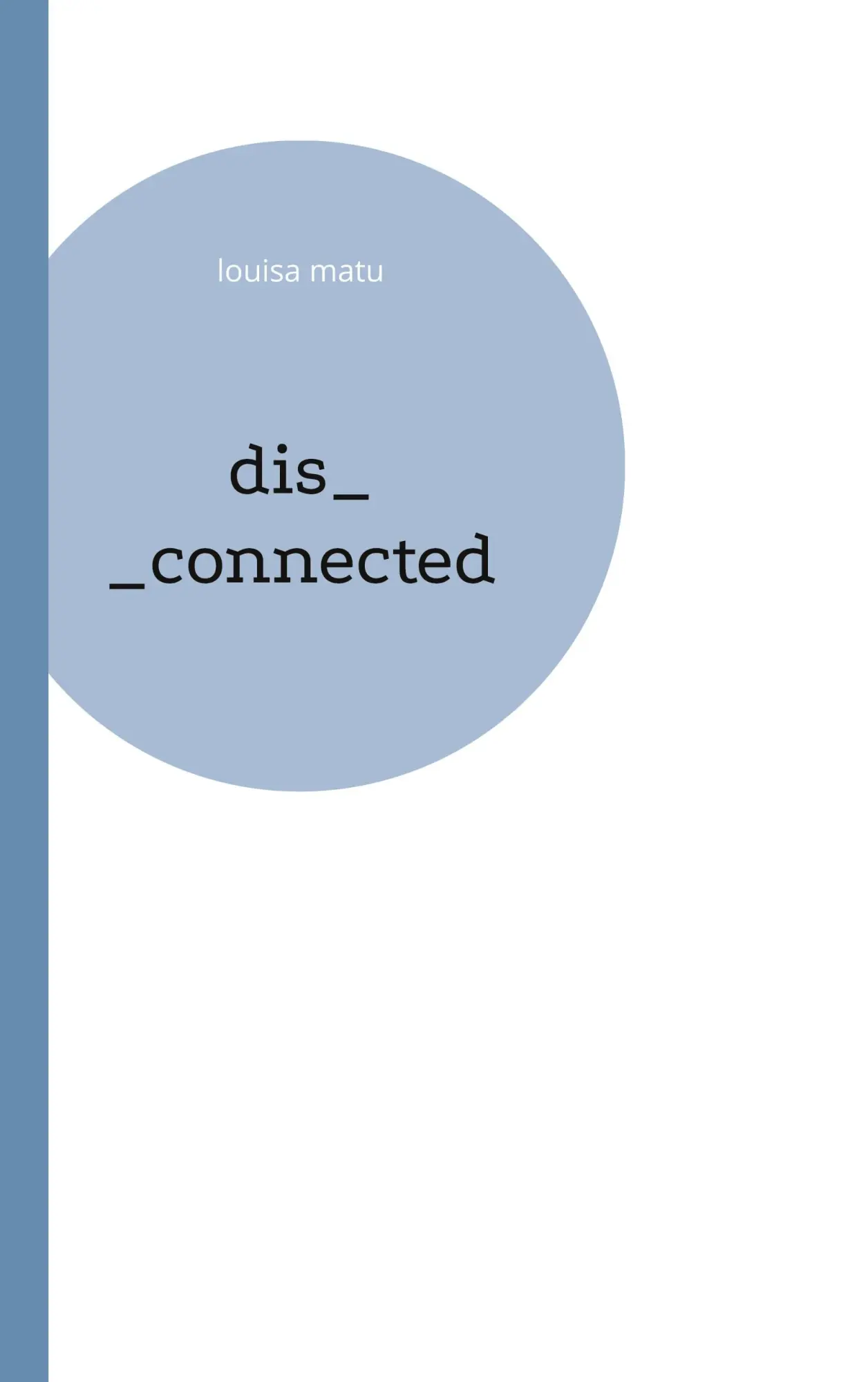 Cover: 9783755701897 | dis_connected | Louisa Matu | Taschenbuch | 88 S. | Deutsch | 2021
